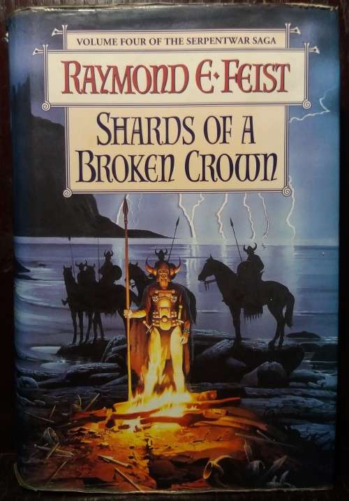 Shards of a Broken Crown - Raymond E. Feist (HarperCollins Publishers Limited, 19 (Hardcover)