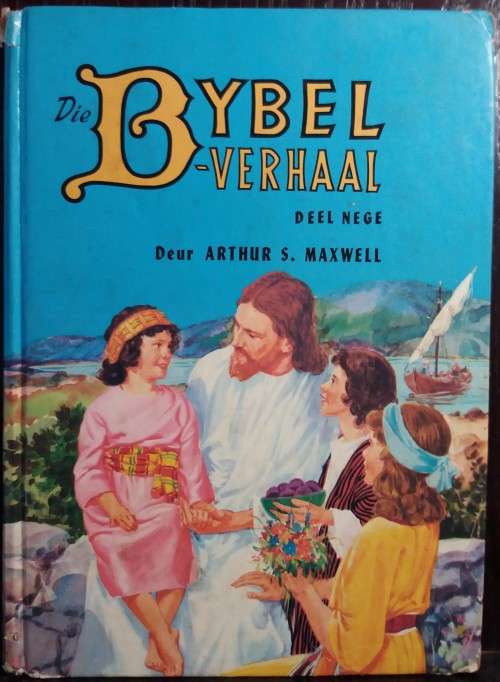 Books: Die Bybel Verhaal (Deel Nege) - Arthur S. Maxwell