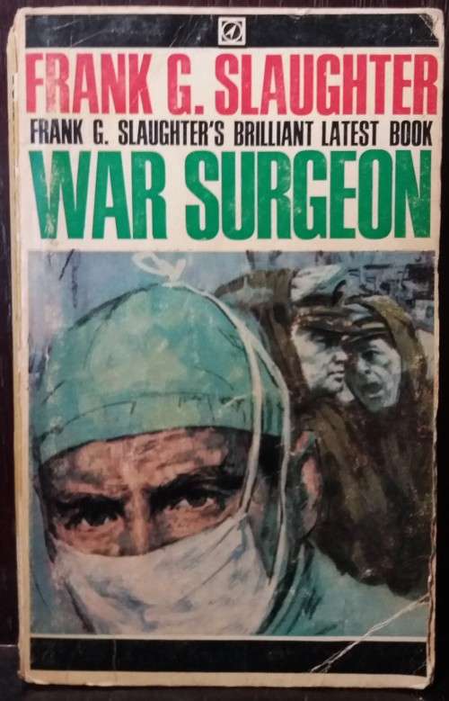 War Surgeon - Frank G. Slaughter