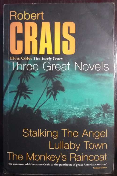 Omnibus - Stalking The Angel | Lullaby Town | The Monkey`s Raincoat - Robert Crais