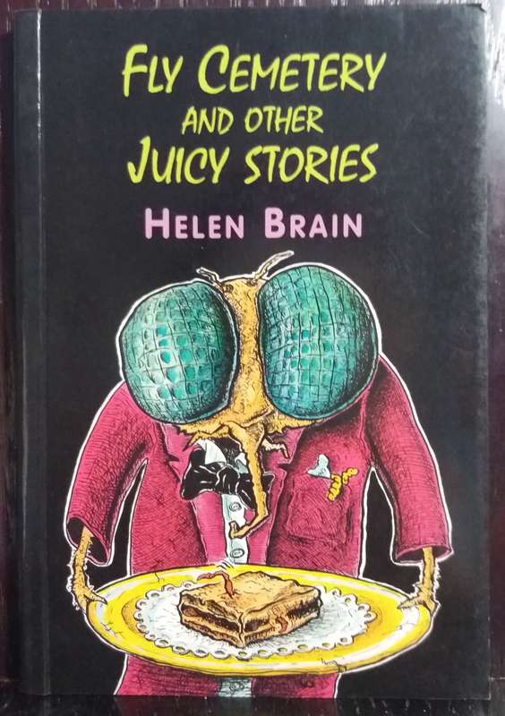 Fly Cemetery and other Juicy Stories - Helen Brain