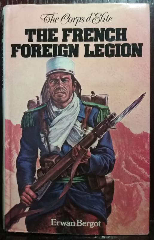 The French Foreign Legion - Erwan Bergot (Hardcover)