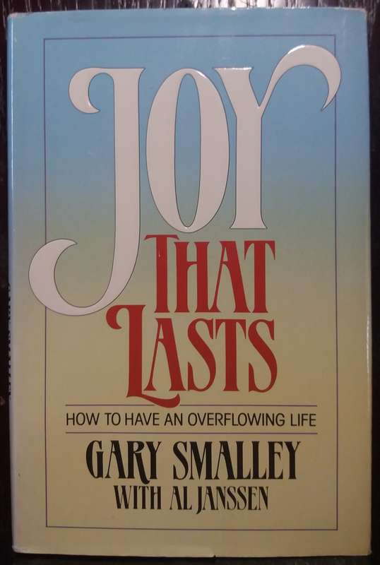 Joy That Lasts - Gary Smalley (Hardcover)