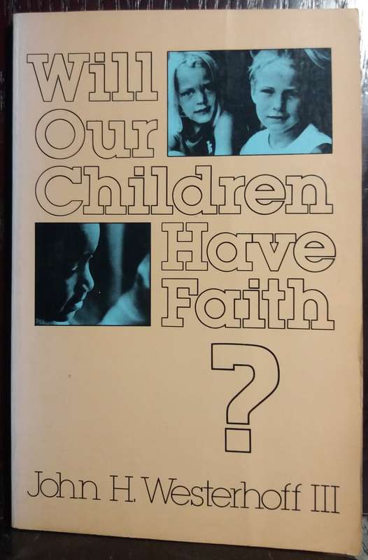 Will our Children have Faith - John H. Westerhoff III