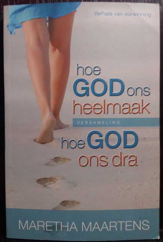 Hoe God ons heel maak + Hoe God ons dra - Maretha Maartens