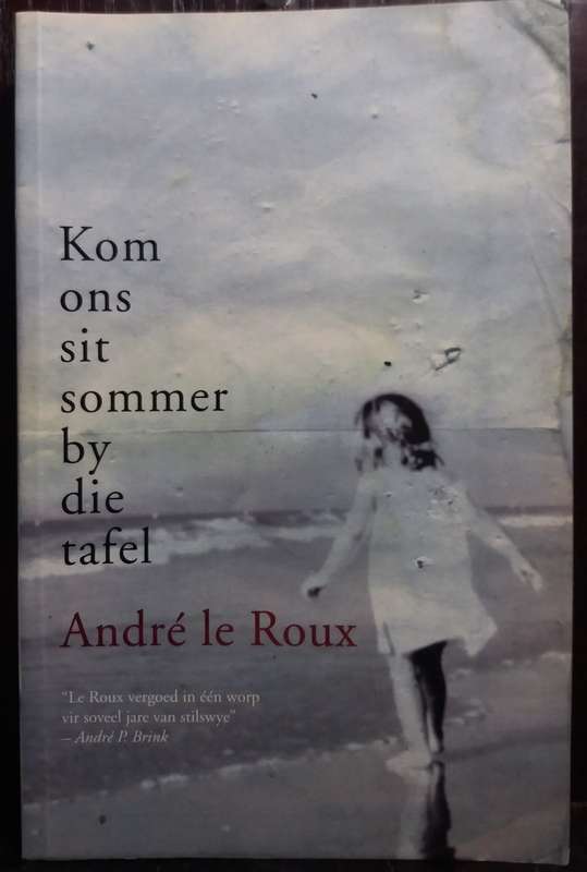 Kom ons sit sommer by die tafel - Andre le Roux
