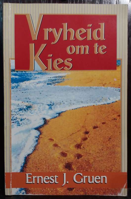 Vryheid om te Kies - Ernest J. Gruen