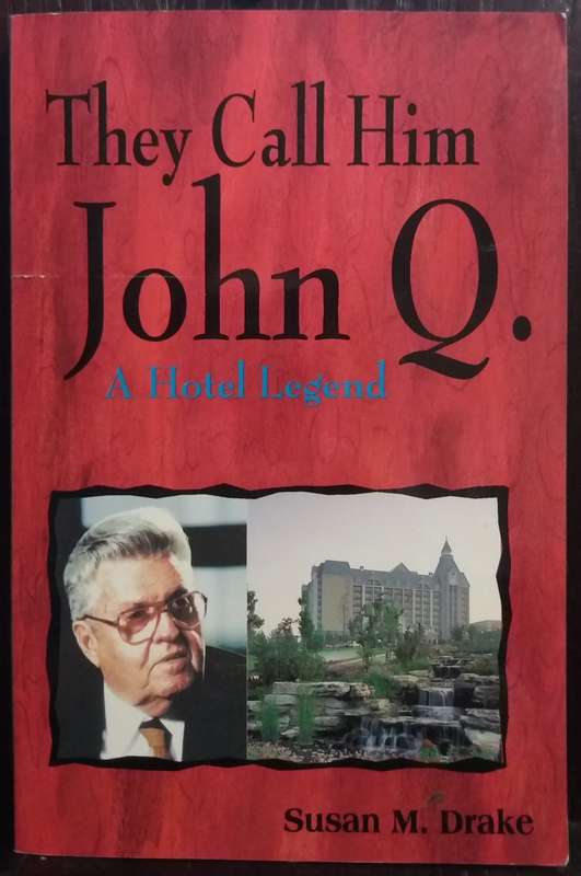 They Call Him John Q. a Hotel Legend - Susan M. Drake
