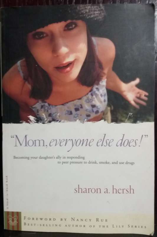 Mom, everyone else does - Sharon A. Hersh