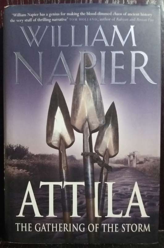 Attila: The Gathering Of The Storm - William Napier (Large Hardcover)