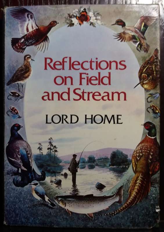 Reflections on Field and Stream - Lord Home (Hardcover)