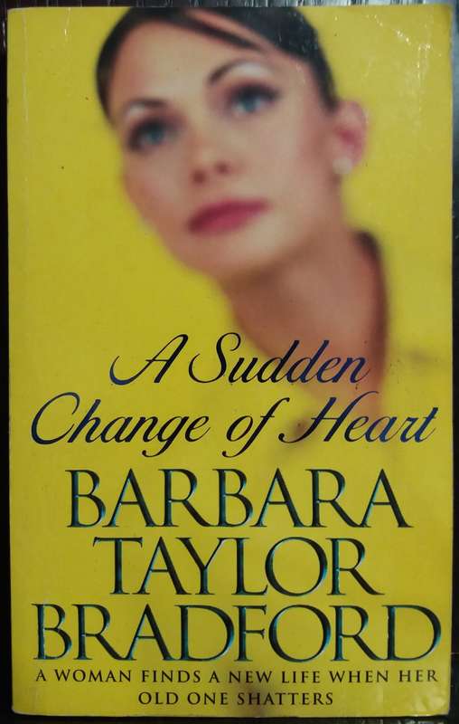 A sudden Change of Heart - Barbara Taylor Bradford