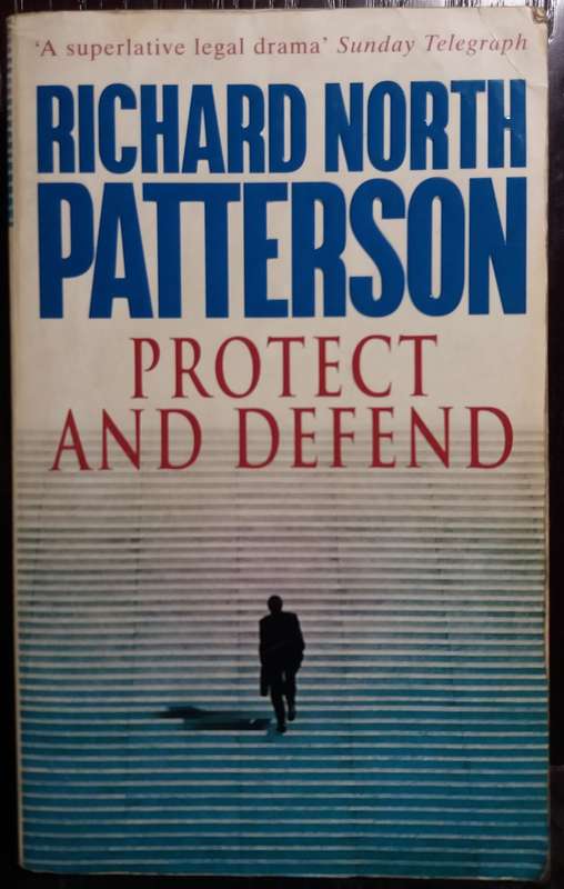 Protect and Defend - Richard North Patterson