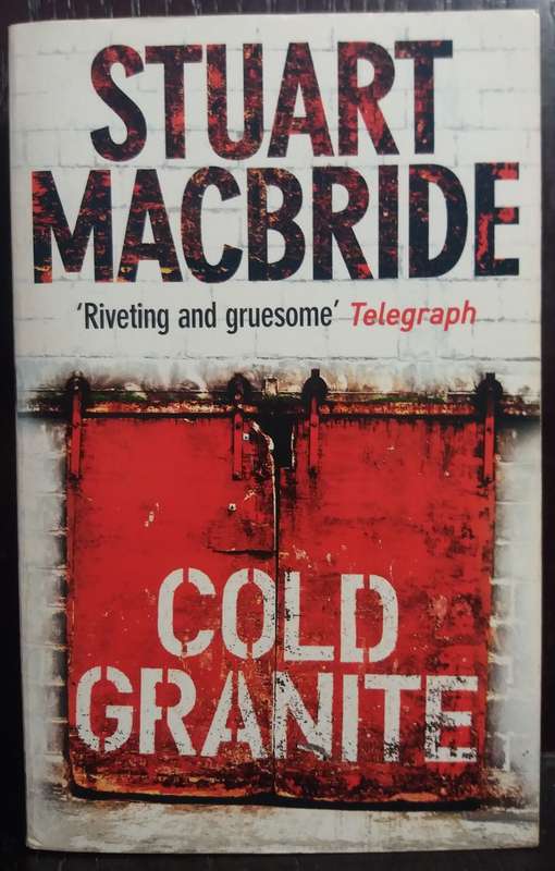 Cold Granite - Stuart Macbride