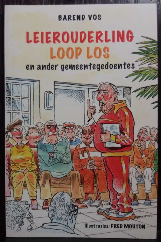 Leierouderling Loop Los en ander Gemeentegedoentes - Barend Vos