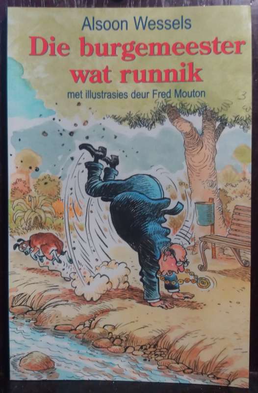 Die Burgemeester wat runnik - Alsoon Wessels