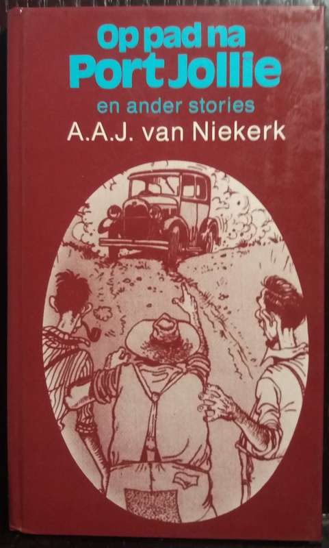Op pad na Port Jollie en ander stories - A.A.J van Niekerk (Hardcover)