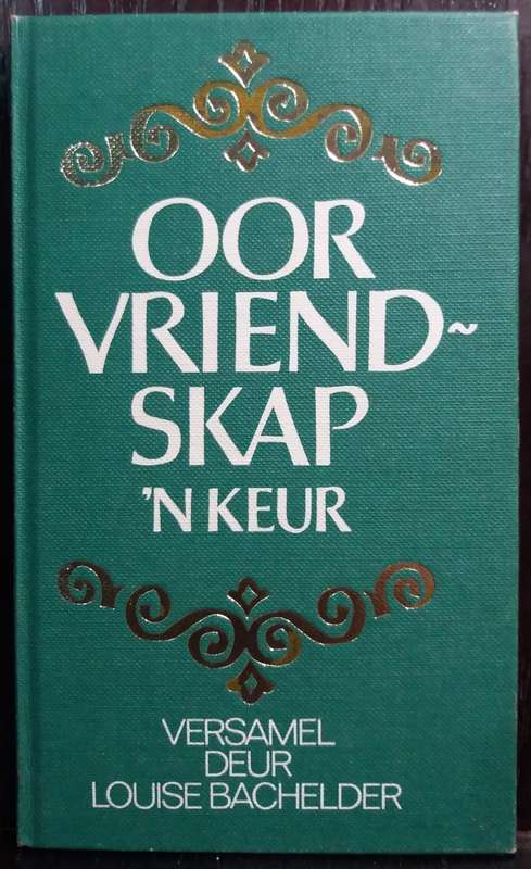 Oor Vriendskap `n Keur - Louse Backhelder