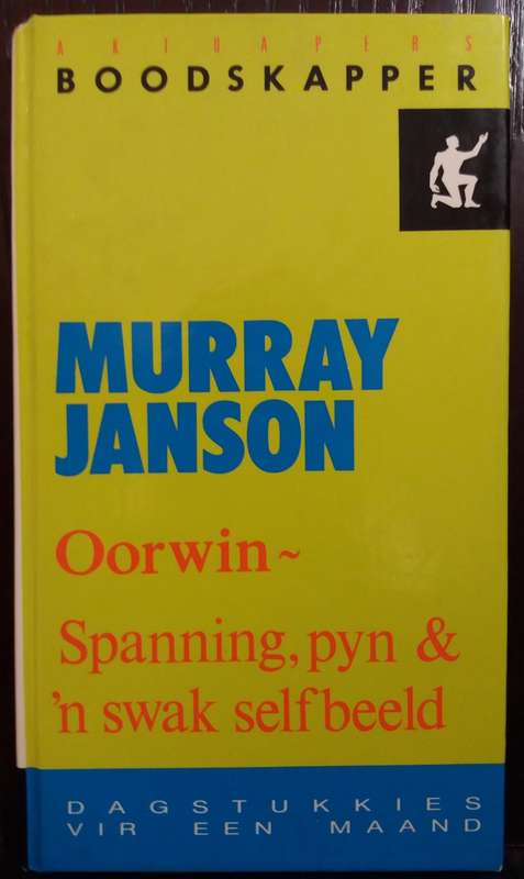 Oorwin: Spanning, Pyn en `n Swak selfbeeld - Murray Janson (Hardcover)