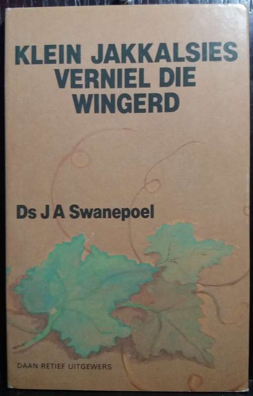Klein Jakkalsies verniel die wingerd - J.A Swanepoel (Hardcover)