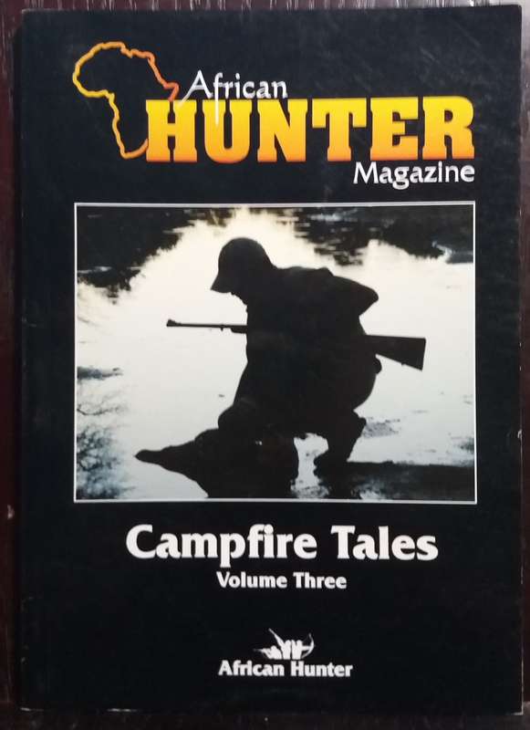 African Hunter Magazine: Campfire Tales (Vol 1-3) - African Hunter