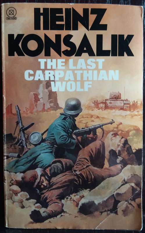 The Last Carpathian Wolf - Heinz G. Konsalik