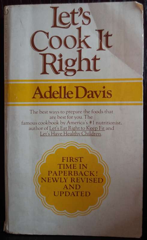 Let's Cook it Right - Adelle Davis