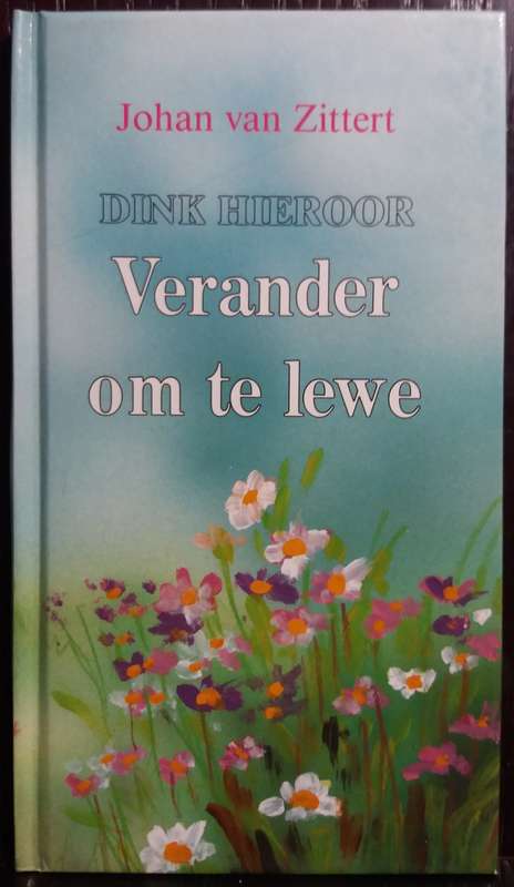 Verander om te lewe - Dink Hieroor