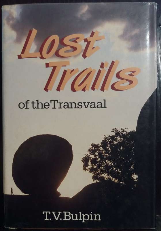 Lost Trails of the Transvaal - T.V Bulpin