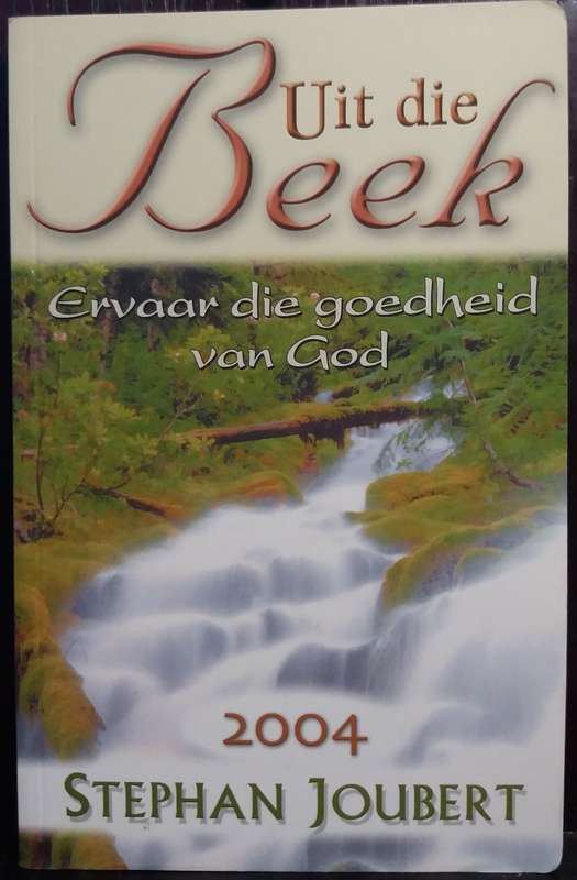 Uit die Beek: Ervaar die Goedheid van God (2004) - Stephan Joubert