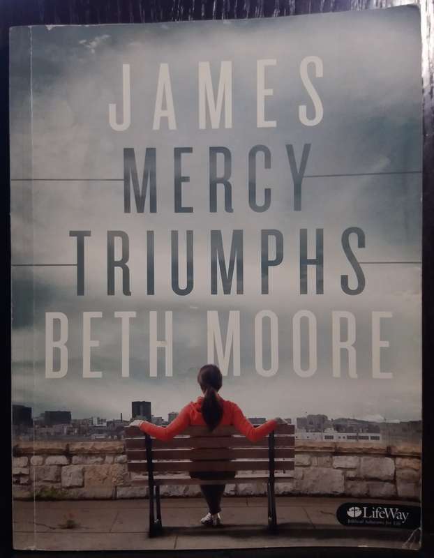 James: Mercy Triumphs - Beth Moore (Bible Study Book)