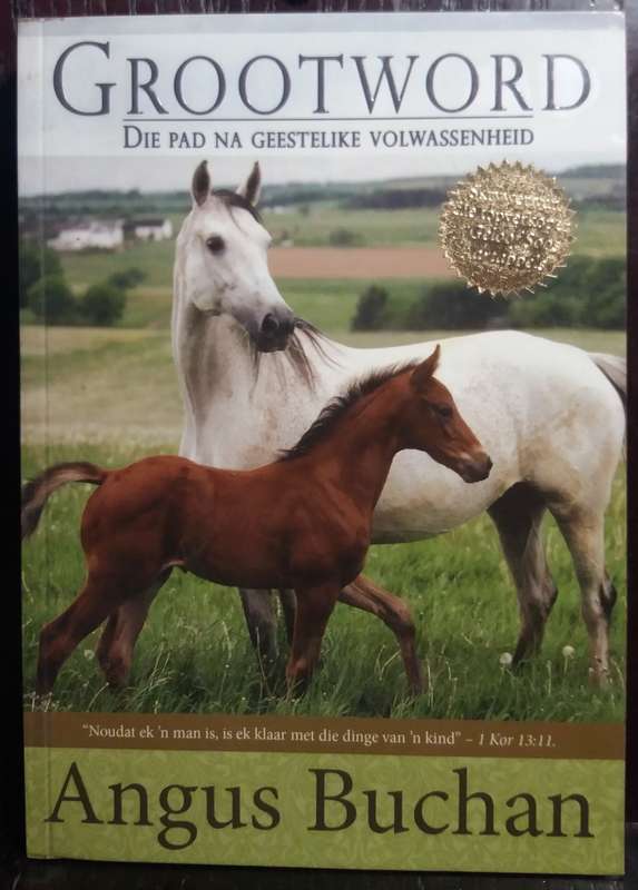 Grootword: Die pad na Geestelike Volwassenheid - Angus Buchan
