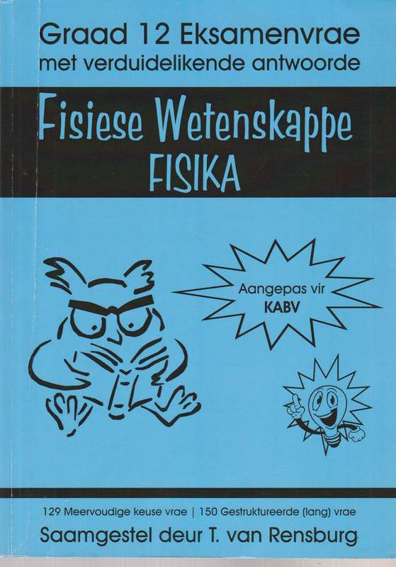 Fisiese Wetenskap Graad 12 (Eksamenvrae met verduidelikende Antwoorde)