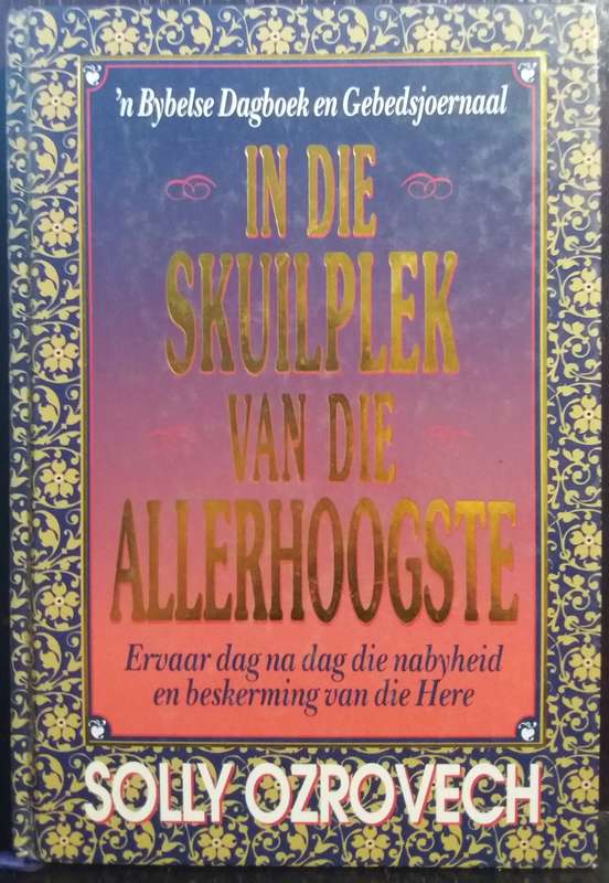 In die Skuilplek van die Allerhoogste - Solly Ozrovech (`n Bybelse Dagboek)