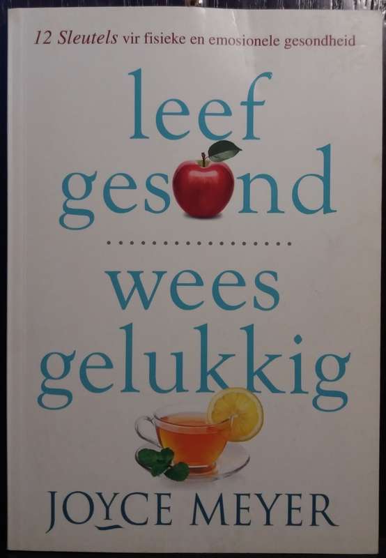 Leef Gesond, Wees Gelukkig - Joyce Meyer