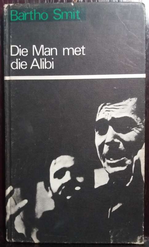Die man met die Alibi - Bartho Smit