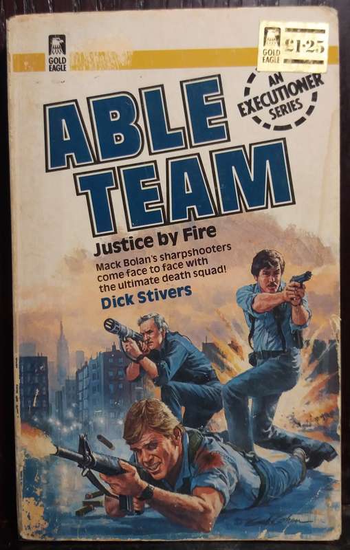 Able Team: Justice by Fire - Dick Stivers