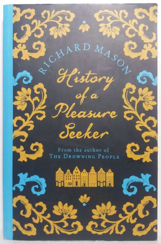 History of a Pleasure Seeker - Richard Mason (Large Paperback)