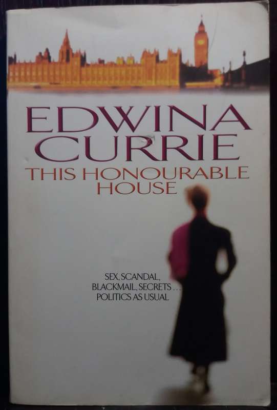 The Honourable House - Edwina Currie