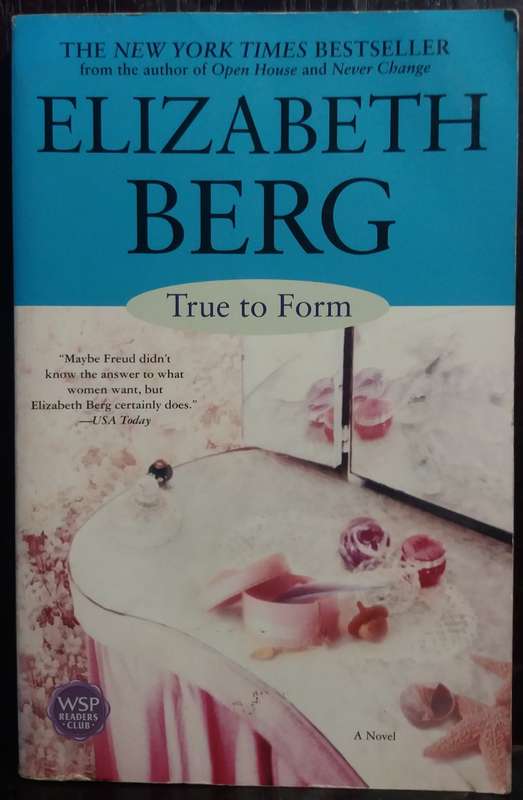 True to Form - Elizabeth Berg
