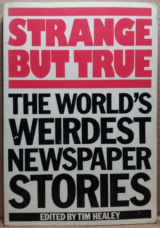 Strange but true - Tim Healey