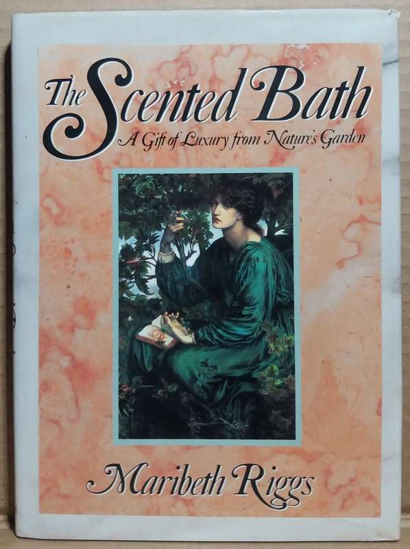 The Scented Bath - Maribeth Riggs (Hardcover)