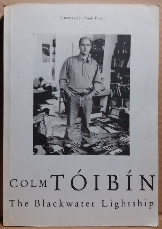 The Blackwater Lightship - Colm Toibin (Uncorrected Book Proof)