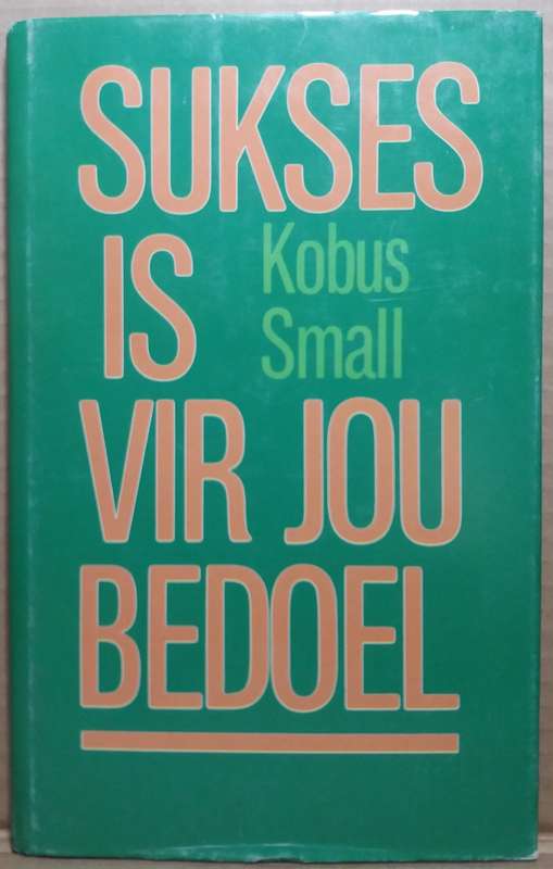 Suskes is vir jou bedoel - Kobus Small