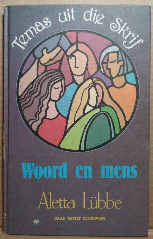 Temas uit die Skrif Woord en Mens - Aletta Lubbe