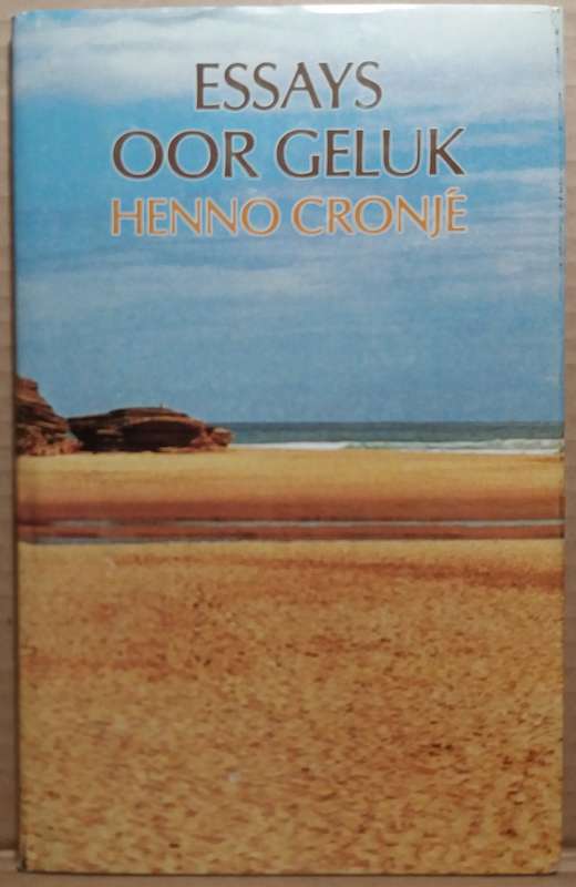 Essays oor Geluk - Henno Cronje