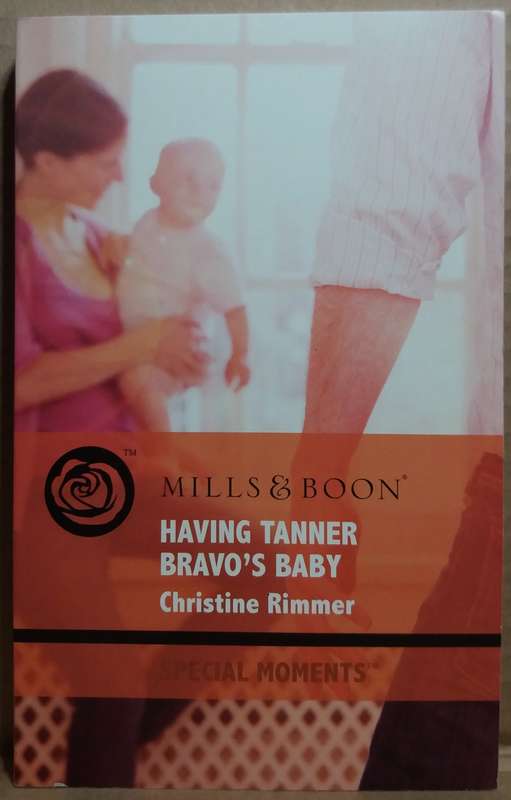 Mills & Boon: Having Tanner Bravo`s Baby - Christine Rimmer (211 Pages)