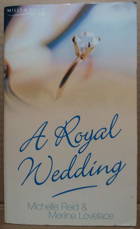Mills & Boon: A Royal Wedding - Michelle Reid (470 Pages)