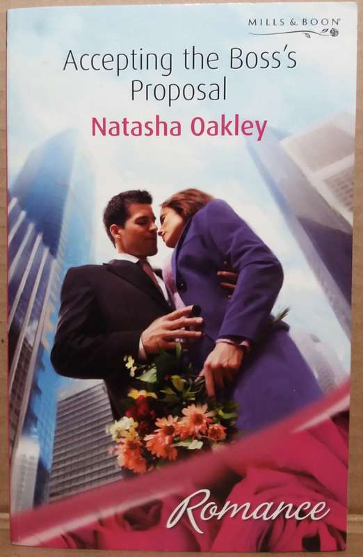 Mills & Boon: Accepting the Boss`s Proposal - Natasha Oakley