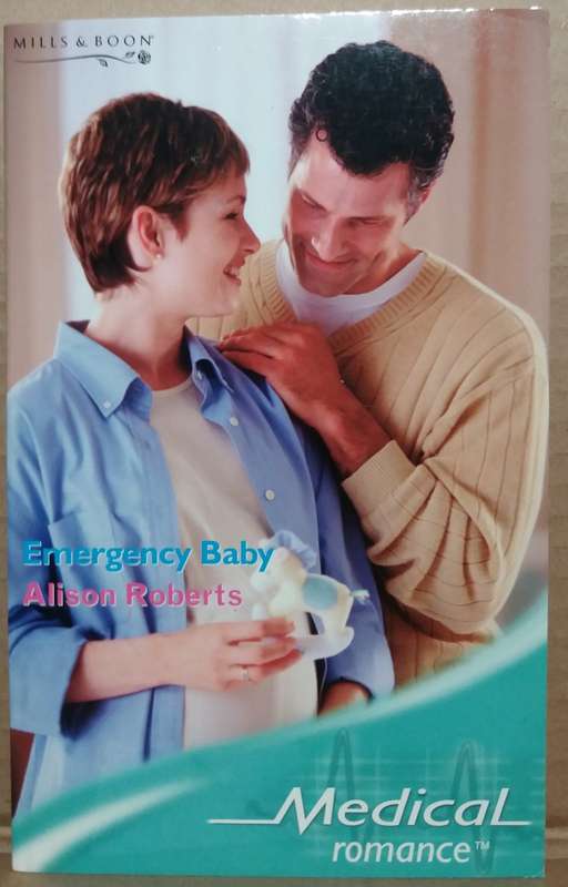 Mills & Boon: Emergency Baby - Alison Roberts